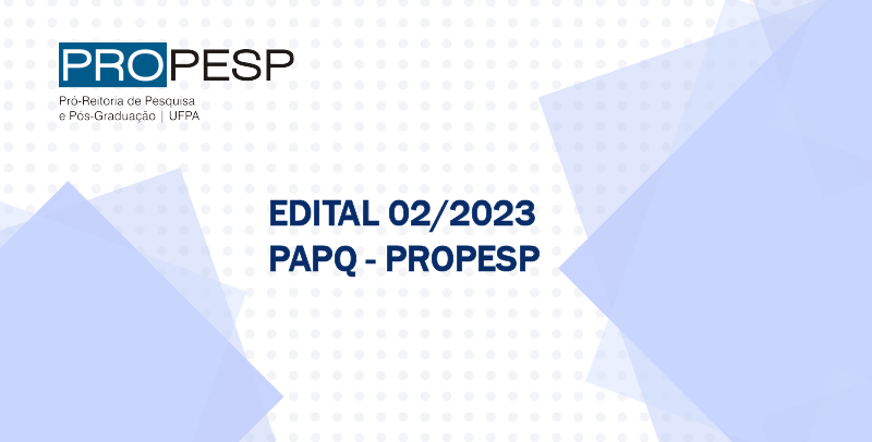 Edital 02/2023 PAPQ/PROPESP
